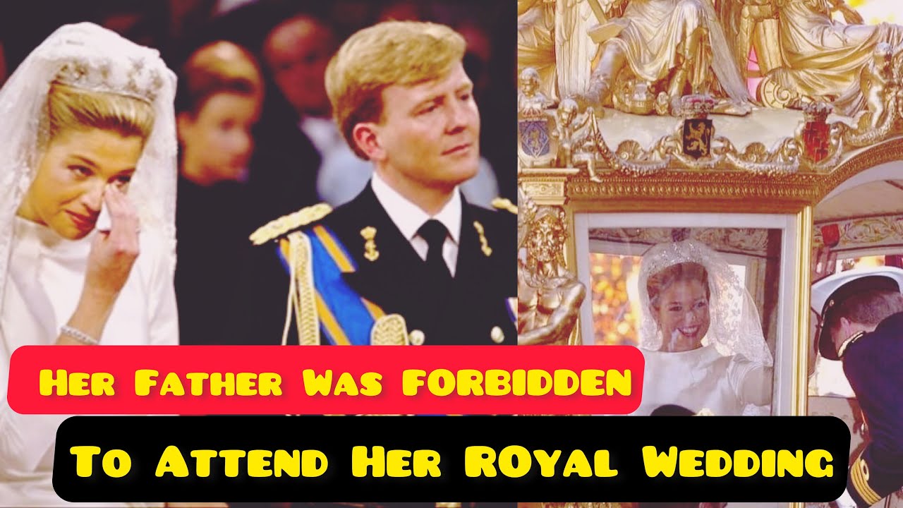 King Willem Alexander & Queen Maxima Of Netherland&rsquo;s MOST BEAUTIFUL ROYAL WEDDING