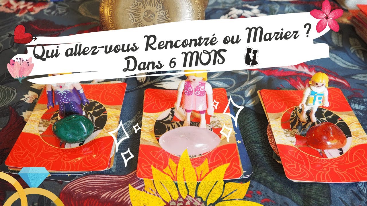 💓💕Qui vais-je vais Marier? dans le 6Mois 💏 Âme sœur ? Flamme jumelle ?