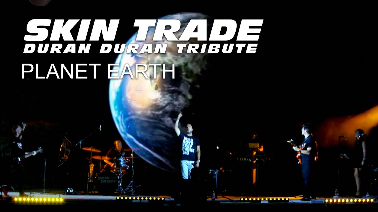 SKIN TRADE ★ Duran Duran Tribute ★ Planet Earth (Live)
