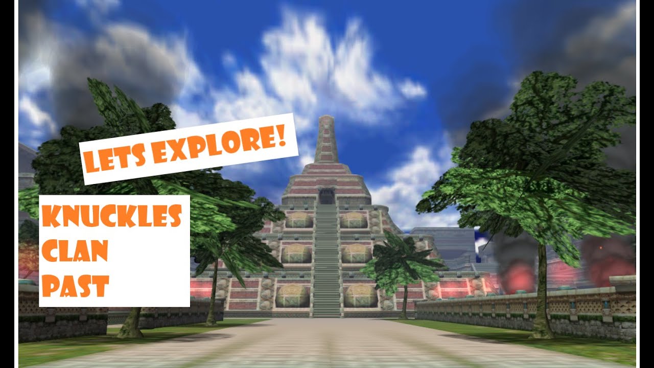 Lets Explore - Sonic Adventure 2 - Knuckles Clan Past Exploration/Tour