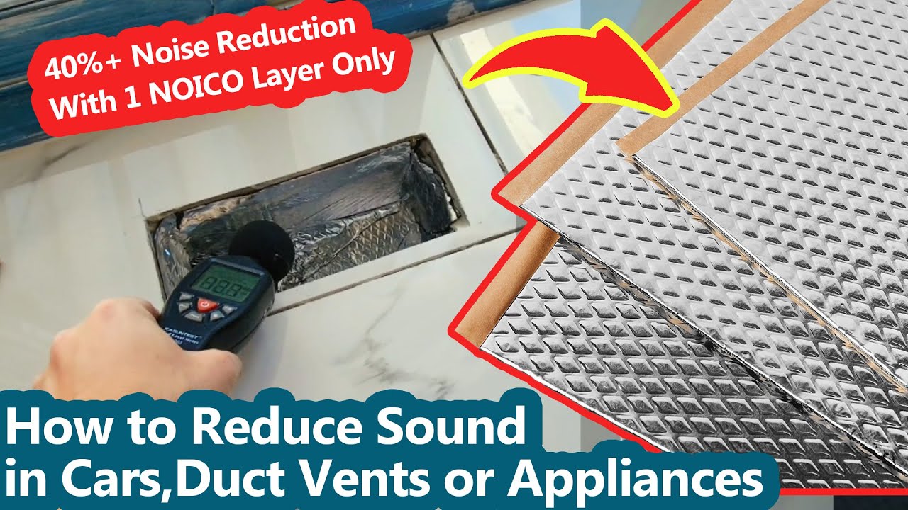 Noico - Best Sound Deadener SoundProofing ** How to Soundproof Hvac Vents, Appliances & Cars with