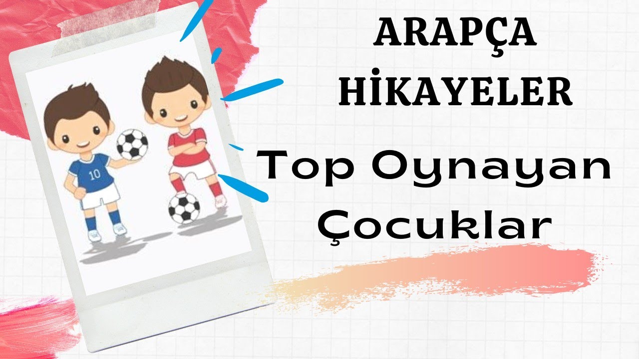 Arapça Hikayeler | Top Oynayan Çocuklar