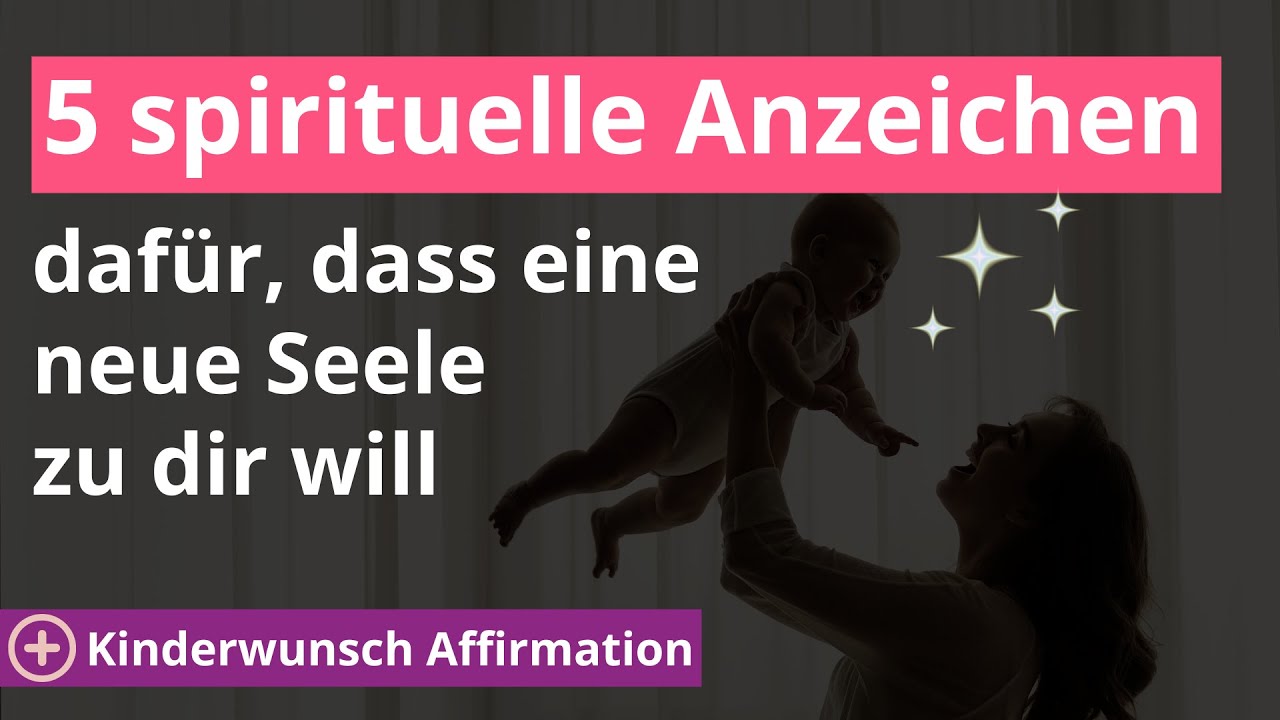 Eine Kinderseele ist bereits bei dir | Kinderwunsch | spirituelle Anzeichen