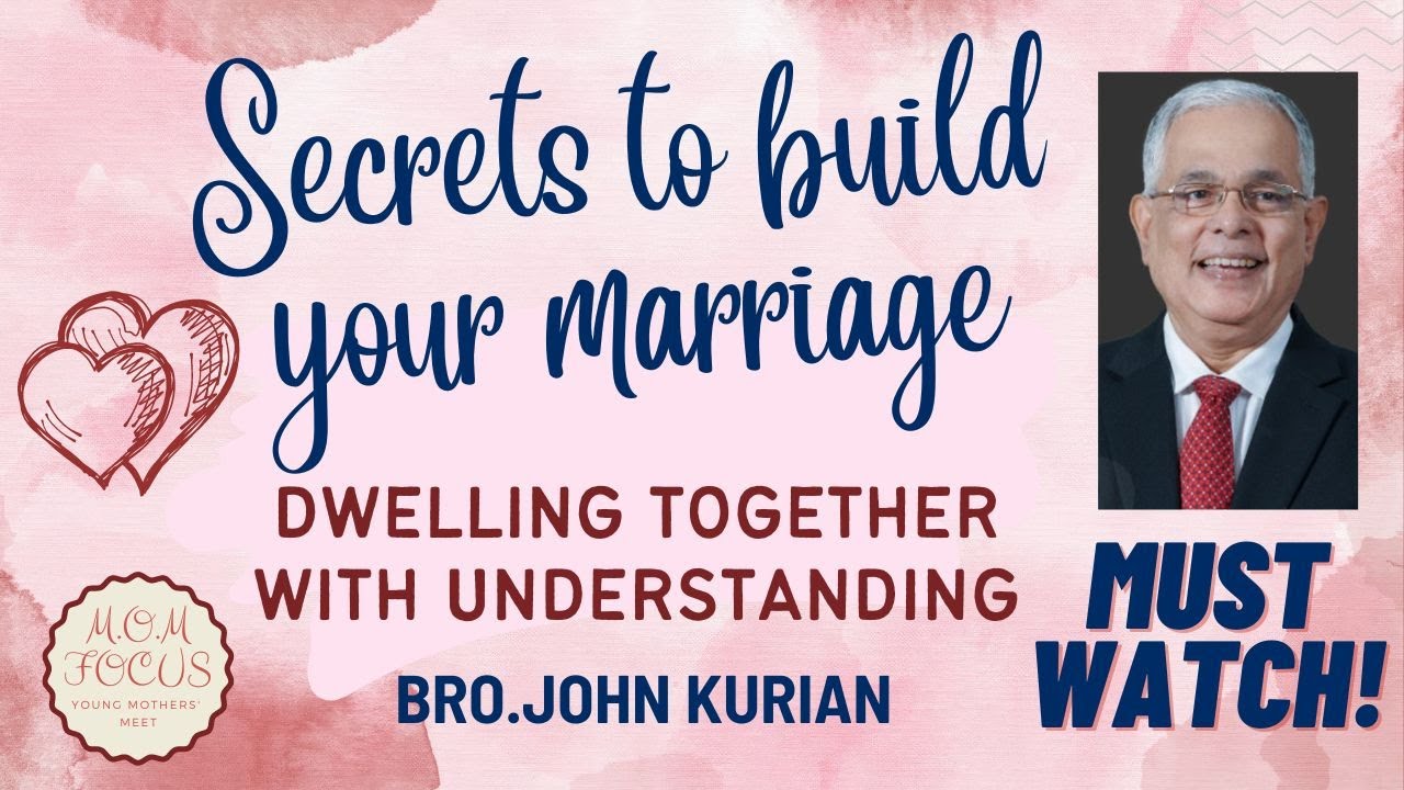 Dwelling Together with Understanding | Bro.John Kurian - MOM Focus 40th meeting - for COUPLES