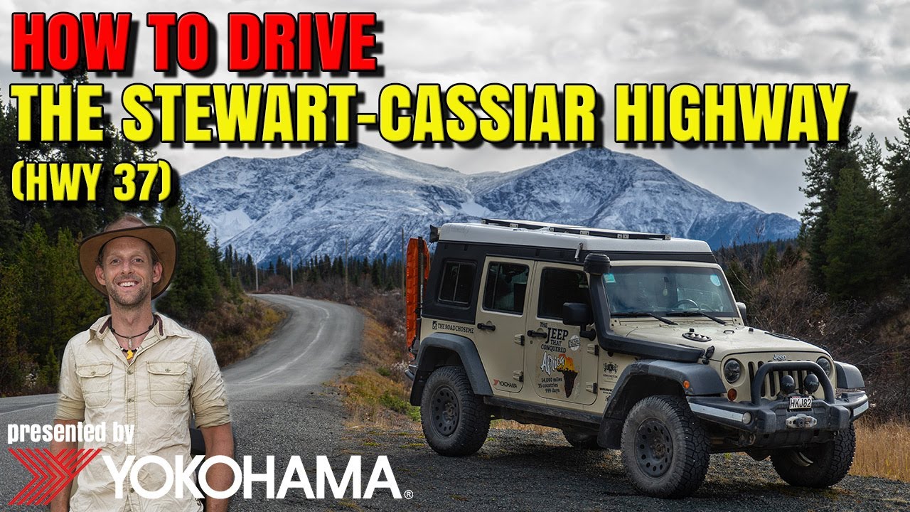 HOW TO DRIVE the Stewart-Cassiar Highway (Hwy 37) presented by Yokohama Tire