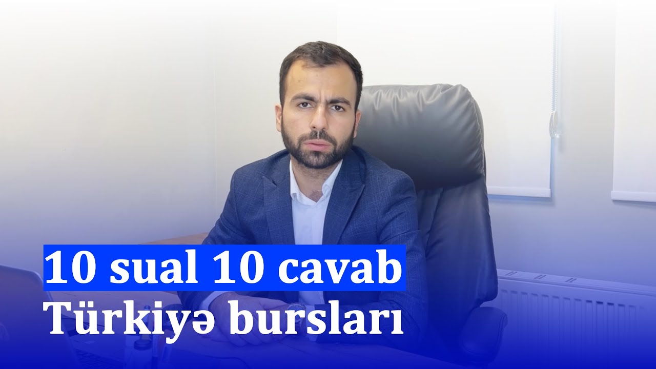 10 sual 10 cavab rubrikası - 1 | Türkiyə bursları haqqında