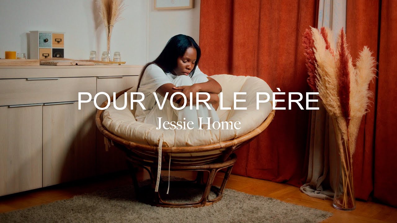 Jessie Home - Pour voir le Père