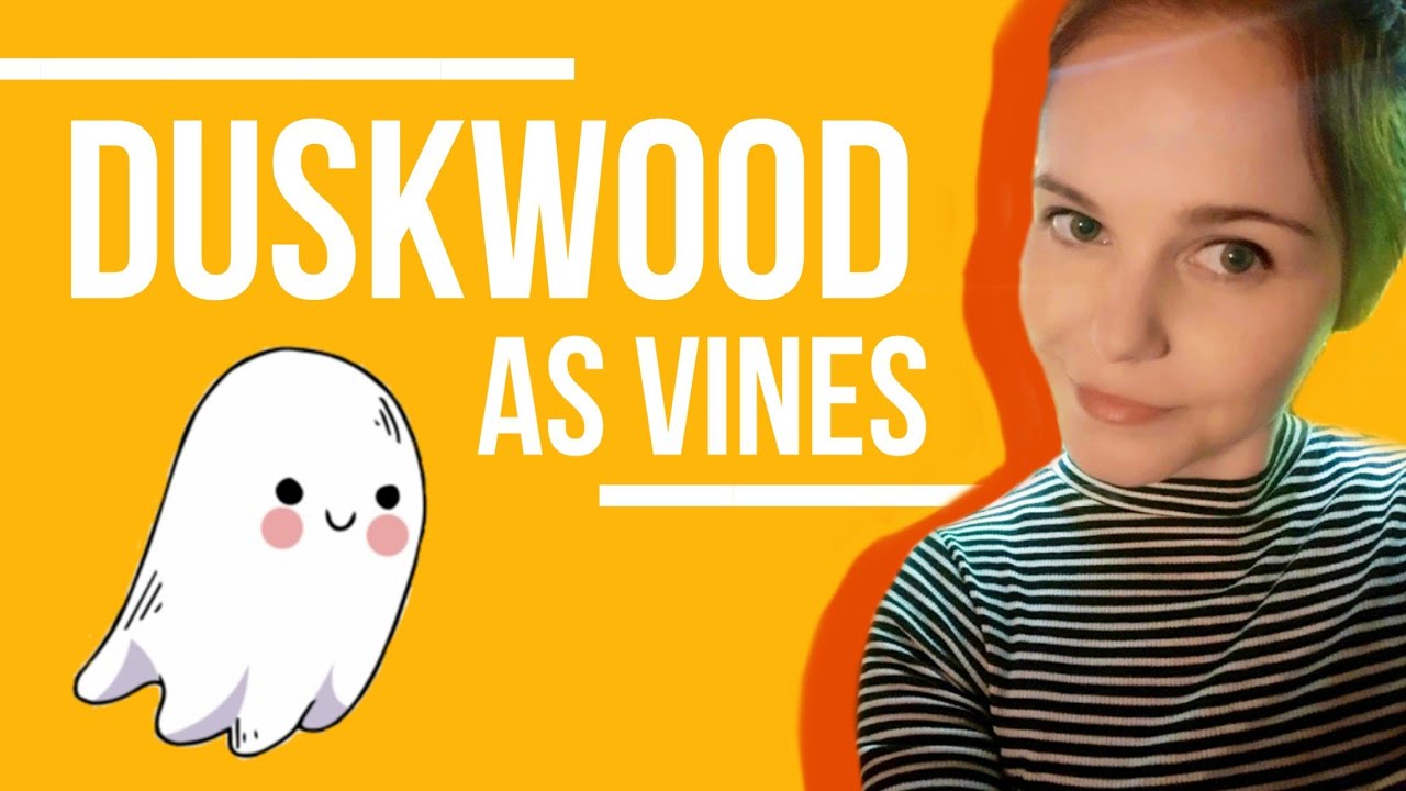 duskwood as vines