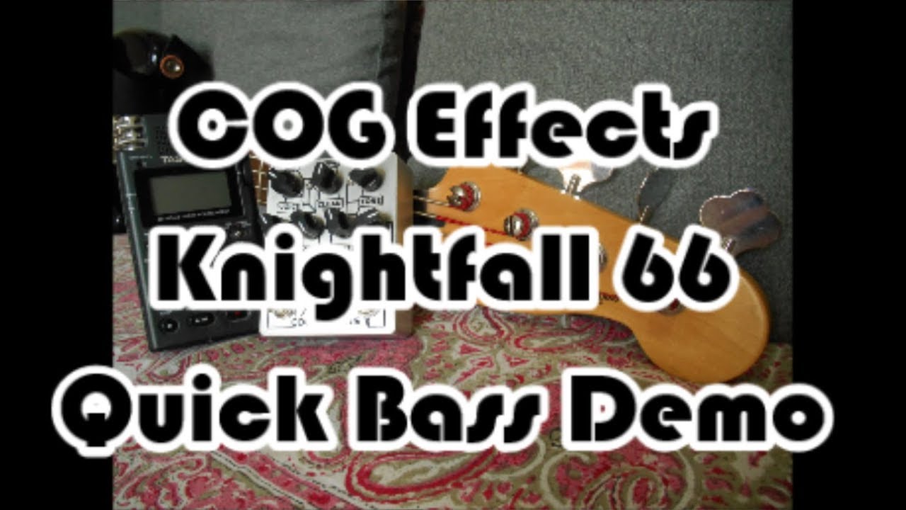 COG Effects Knightfall 66 Bass Demo