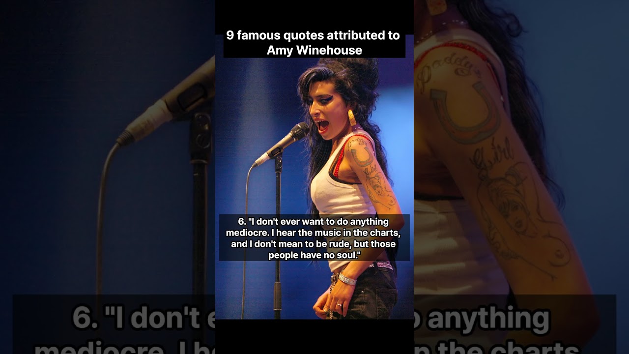 9 famous quotes attributed to Amy Winehouse 