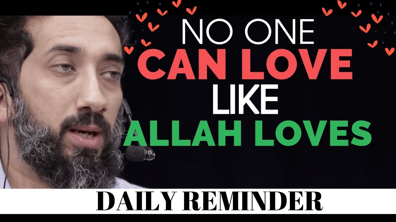 No One Can Love Like Allah Loves I How much Allah loves us I Allah loves you I Nouman Ali Khan new