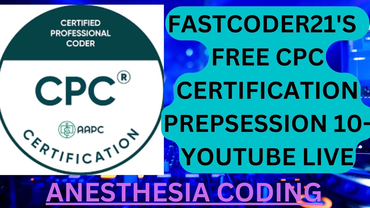 MEIDCAL CODING CPC PREP SESSION-10, ANESTHESIA MEDICAL CODING