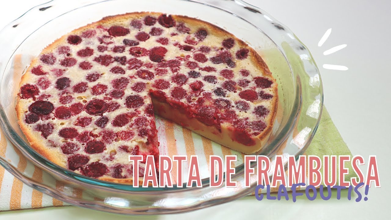 CLAFOUTIS DE FRAMBUESAS/TARTA TRADICIONAL FRANCESA/RECETA EXTRA FÁCIL