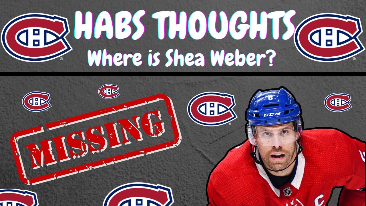 Where is Shea Weber? - Habs Thoughts