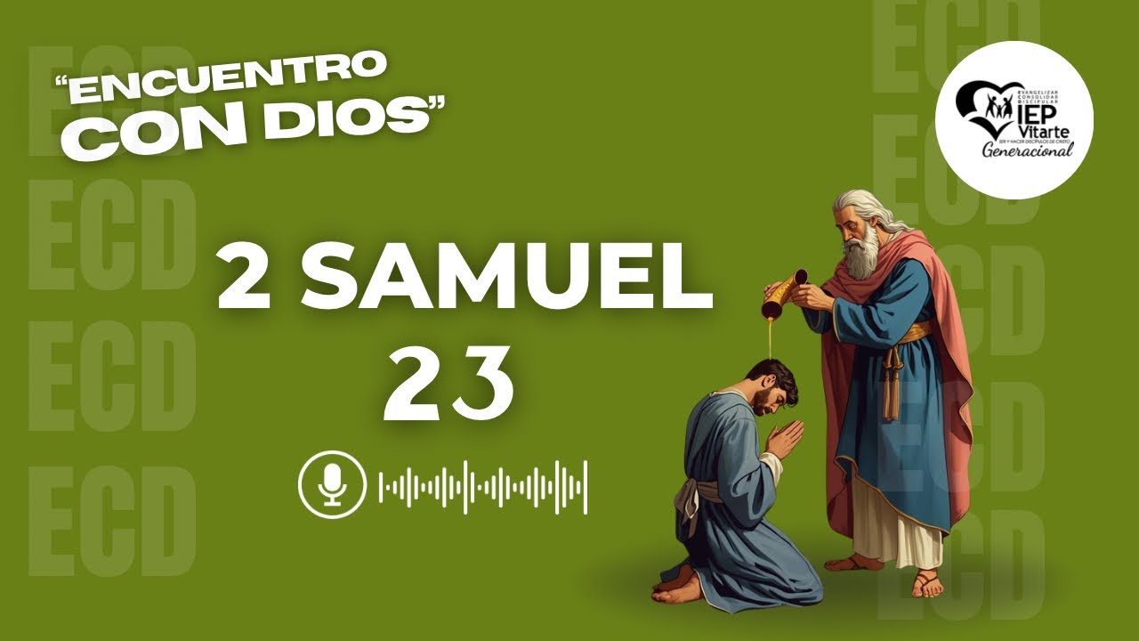 2 Samuel 23 | Encuentro Con Dios | Devocional ECD | IEP Vitarte