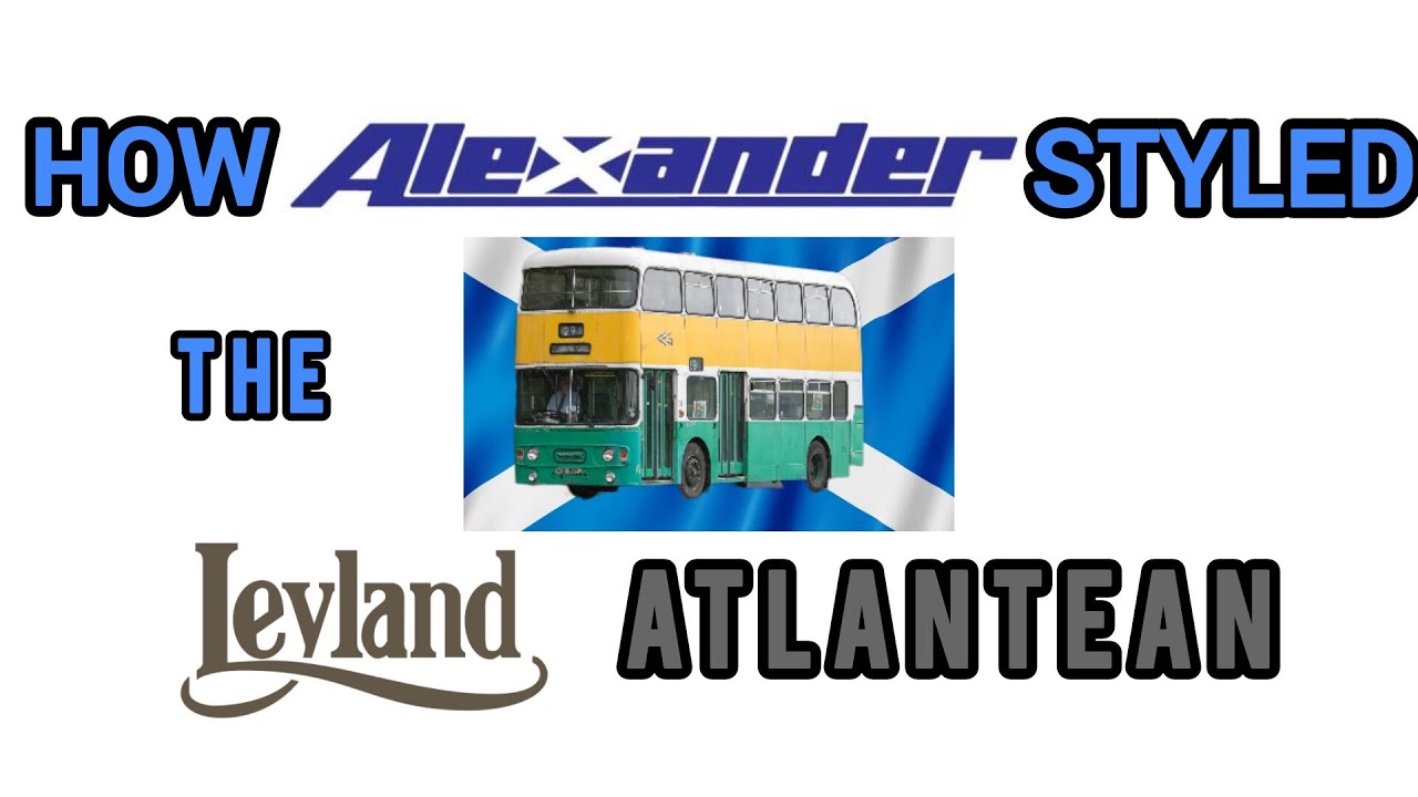 How Alexander Styled The Leyland Atlantean.