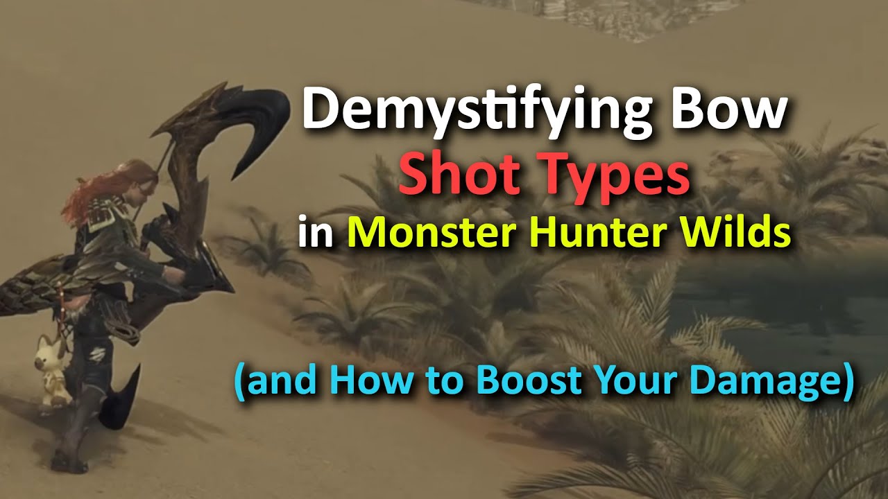 Анализ типов выстрелов из лука в Monster Hunter Wilds и когда использовать каждый из них.