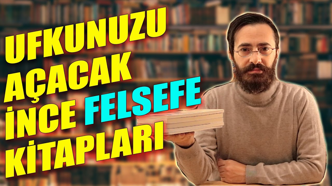 Ufkunuzu A&ccedil;acak Felsefi Kitaplar | KİTAP &Ouml;NERİLERİ
