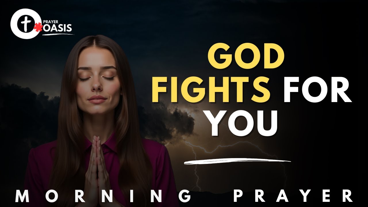 God Is Fighting for You! Morning Prayer for Divine Help & Strength