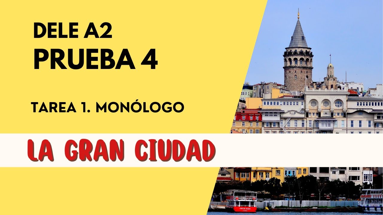 Ejemplo de Mon&oacute;logo 4 - DELE A2 - La gran ciudad