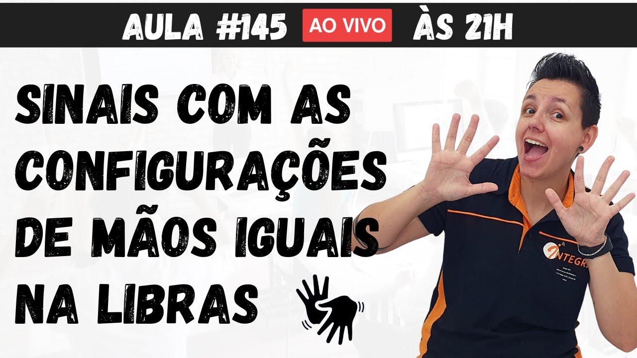 Sinais com as Configurações de Mãos iguais na Libras | Aula 