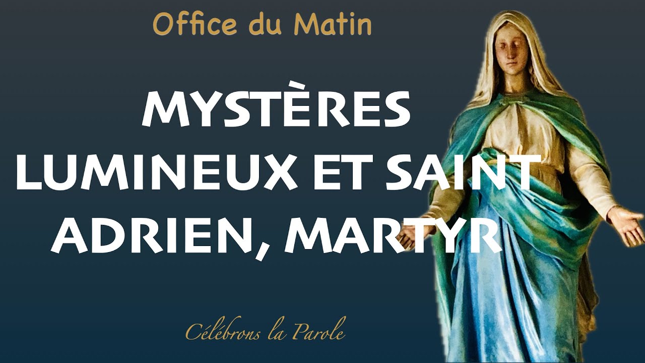 OFFICE DU MATIN : Mystères Lumineux et Saint Adrien, Martyr / Jeudi 5 Mars 2026