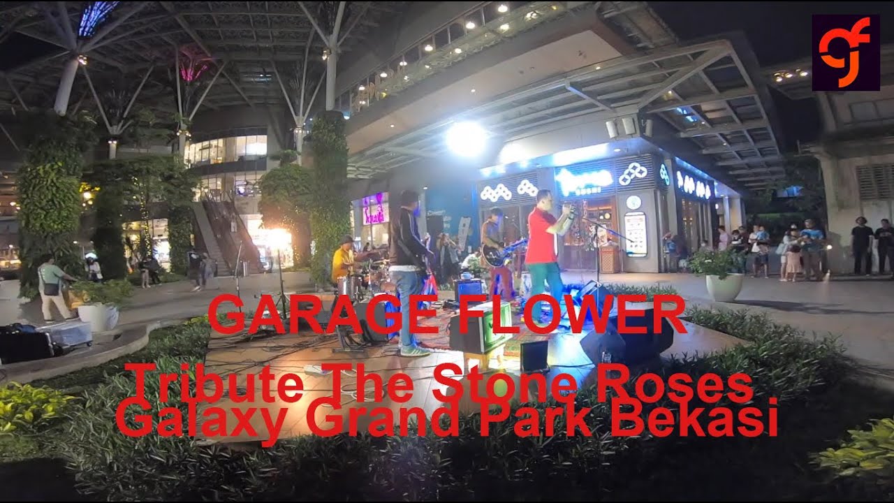 Garage Flower  Band Live Tribute The Stone Roses Galaxy Grand Park Bekasi
