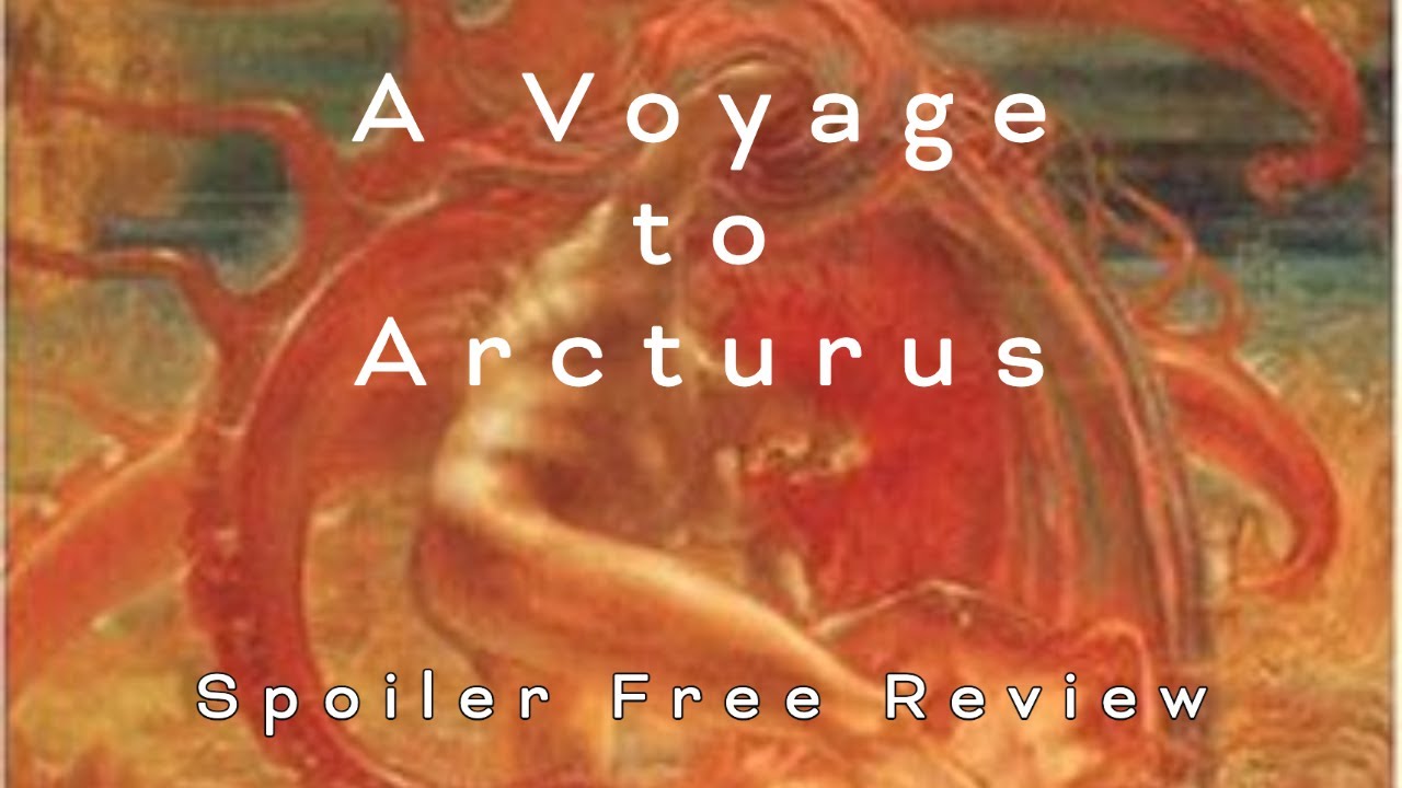 A Voyage to Arcturus by David Lindsay | Spoiler Free Review