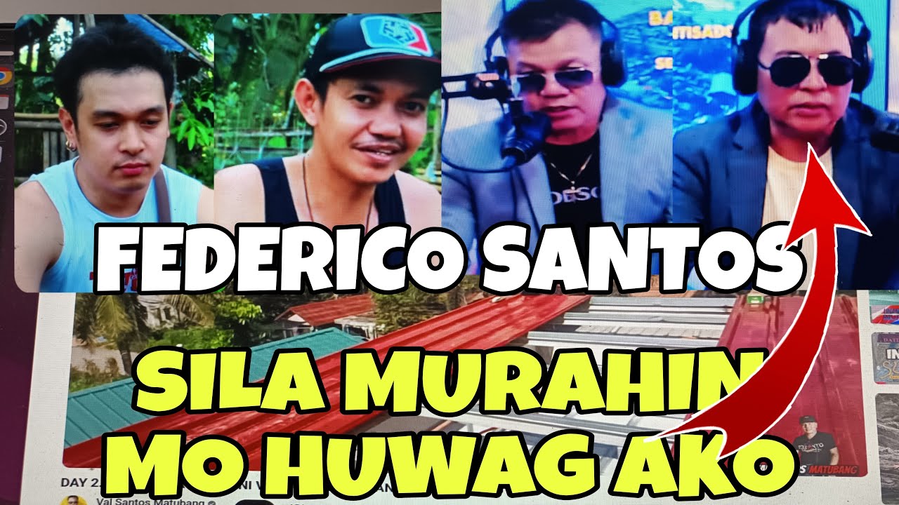 #FEDERICOSANTOS  SILA MURAHIN MO HUWAG AKO