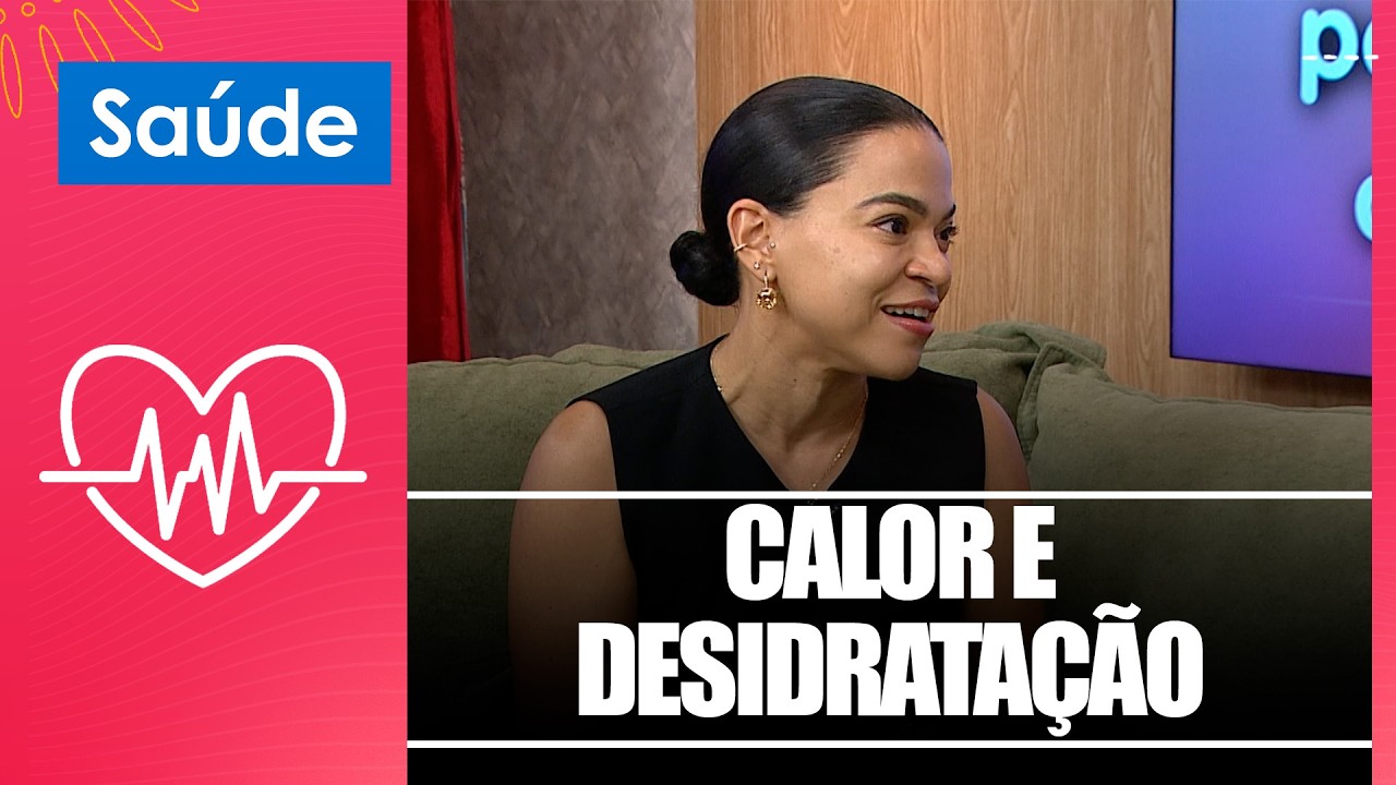 Entenda como o calor e a desidratação afetam o corpo com a Dra. Jamile Pereira – 26/02/26