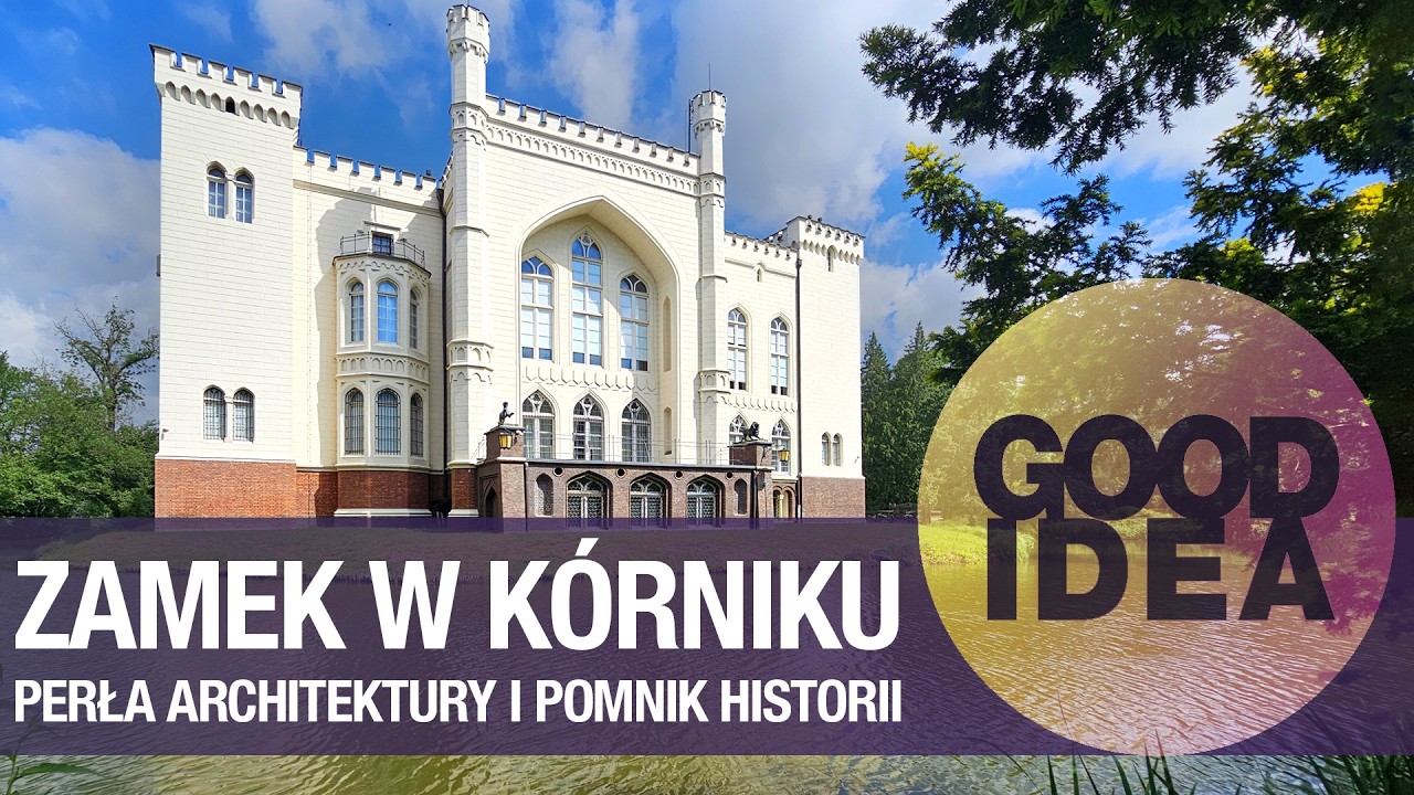 Zobacz z nami ZAMEK w K&Oacute;RNIKU! | GOOD IDEA