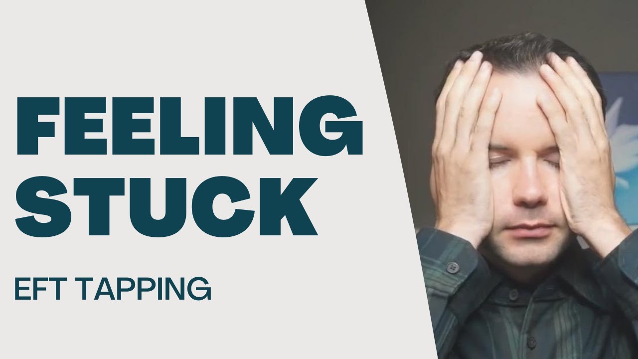 Tapping for feeling stuck [EFT]