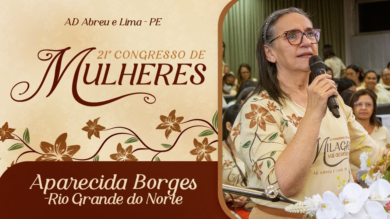 Aparecida Borges - Rio Grande do Norte - 21º Congresso de Mulheres - Ieadalpe - 15/07/2025.