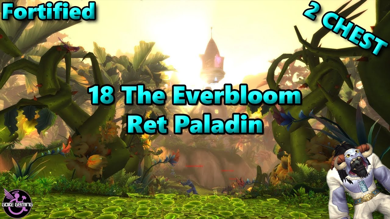 Day 1 18 Everbloom 2 Chest 350k DPS - Retribution Paladin