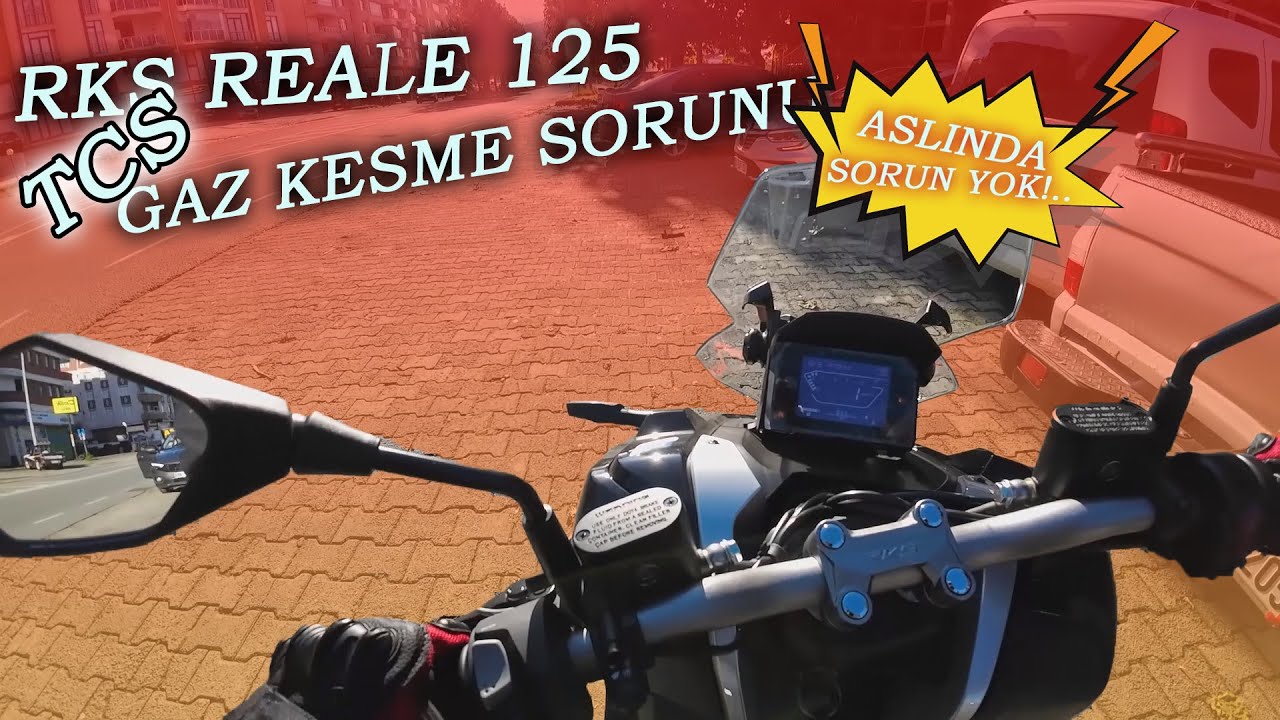 TCS GAZ KESME SORUNU / RKS REALE 125