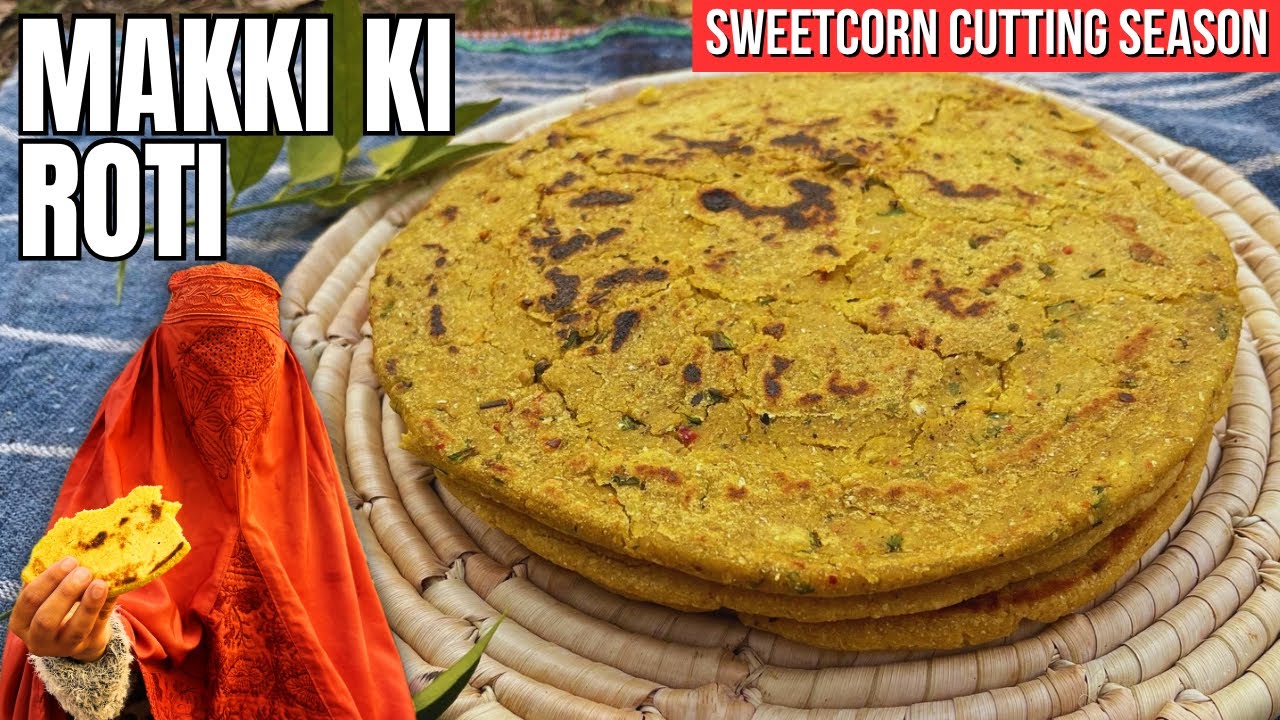 Makki Ki Roti || Gluten-free Flatbread with maize flour || مکئ کی روٹی اور  بھٹے کے کھیت کی کٹائ