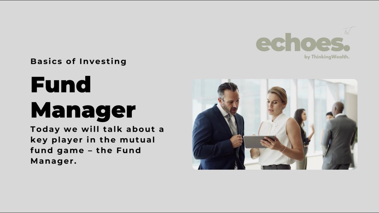 Fund Manager - Basics of investing_ echoes by thinkingWealth