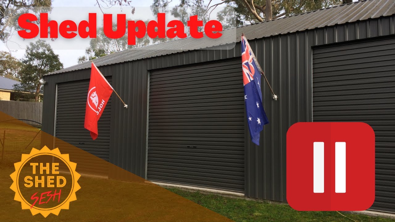 Shed and Project Update | The Shed Sesh