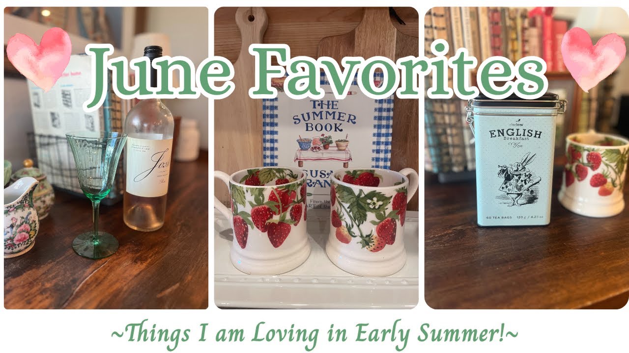 ❤️ ❤️ FAVORITE THINGS YOU WILL LOVE! ~🍓 JUNE FAVORITES ~ RELATIVELY REFINED ~ SUMMER FAVORITES