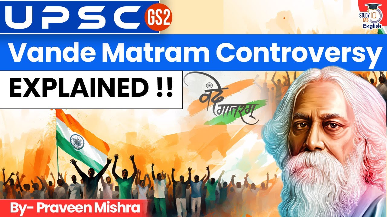 Vande Mataram Controversy EXPLAINED!  | The Story of India&rsquo;s National Song | StudyIQ IAS English