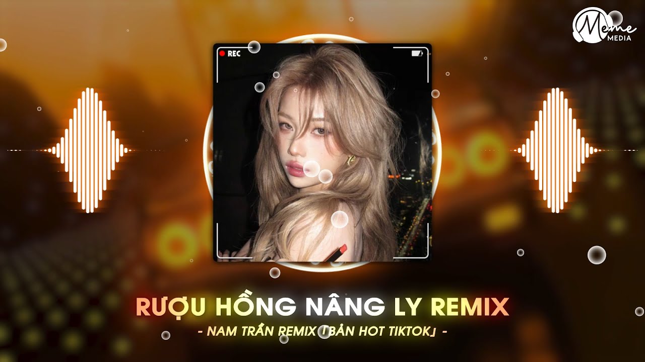 Rượu Hồng N&acirc;ng Ly Remix - Lập Nguy&ecirc;n x Nam Trần Remix | Bao Mồ H&ocirc;i Tu&ocirc;n Rơi Ngọt Đắng Phơi Sương