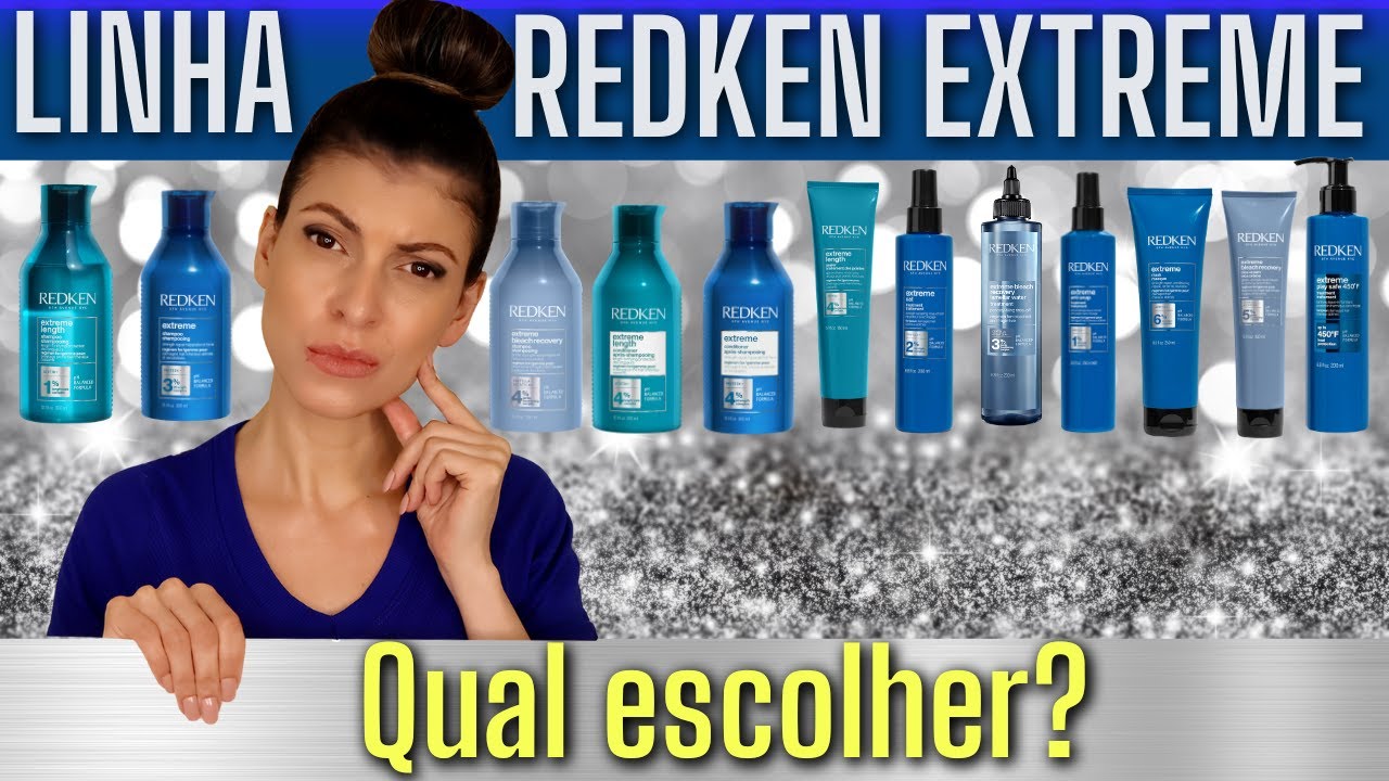 GUIA COMPLETO dos produtos da LINHA EXTREME da Redken! (Reconstrução - Fortalecimento - )