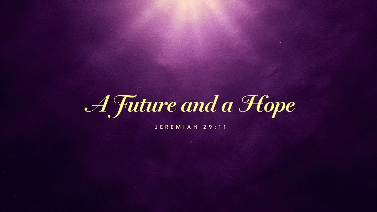 A Future and a Hope | Jeremiah 29:11