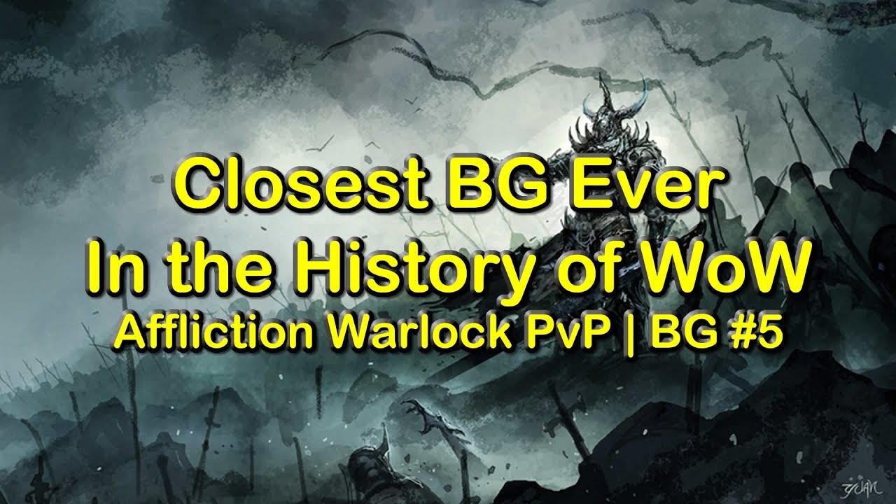 Closest Game in History of BGs - Affliciton Warlock PvP BG 5 | World of Warcraft: Legion (WOW) 7.3