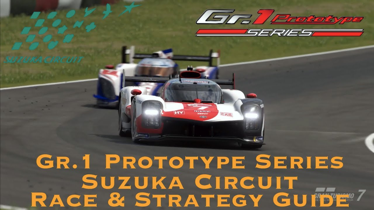 Gran Turismo 7 - Gr.1 - Prototype Series - Suzuka Circuit Race & Strategy Guide
