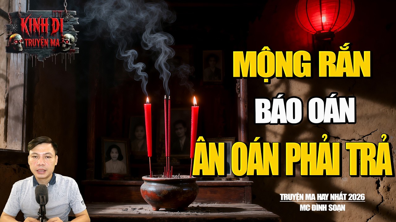 TRUYỆN MA CÓ THẬT : MỘNG RẮN BÁO OÁN - DUYÊN ÂM ĐÒI MẠNG ĐÊM KHUYA.