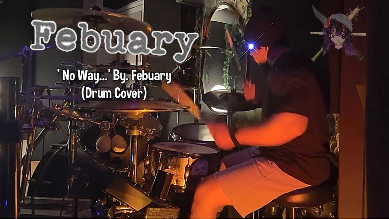 No Way… By. Febuary (Drum Cover)