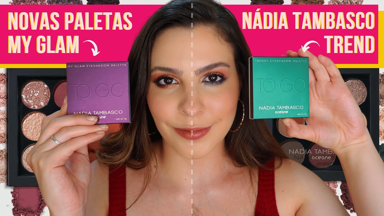 NOVAS PALETAS TO GO NÁDIA TAMBASCO: MY GLAM E TREND | LANÇAMENTOS OCEANE!
