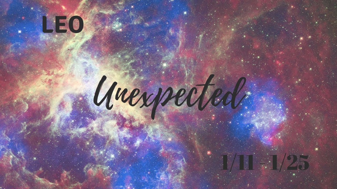 LEO: The Unexpected 1/11 - 1/25