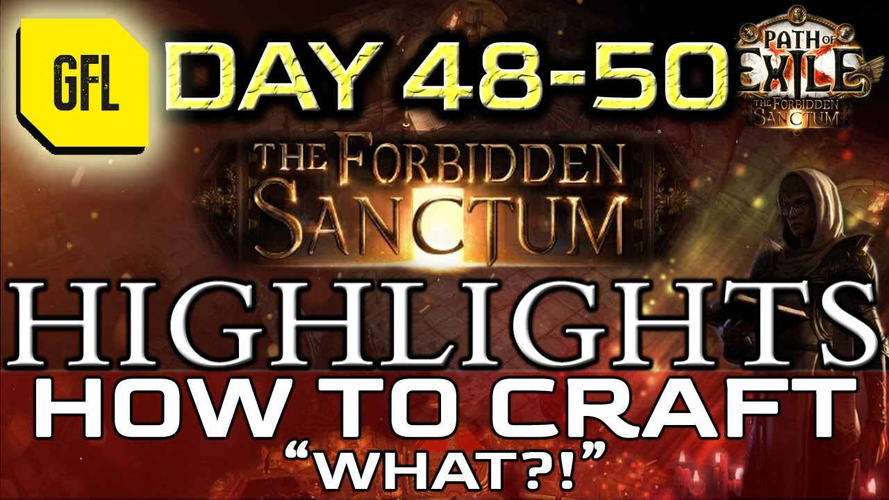 Path of Exile 3.20: THE FORBIDDEN SANCTUM DAY # 47-50 Highlights 